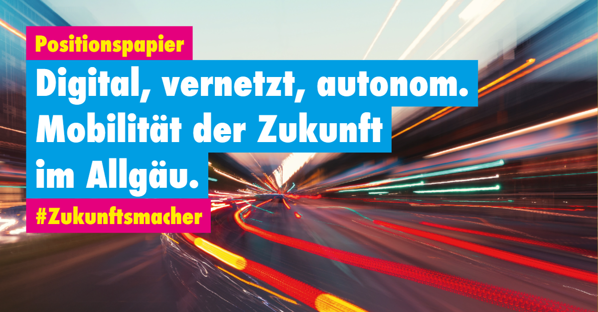 Positionspapier "Digital, vernetzt, autonom. Mobilität der Zukunft im Allgäu"